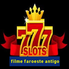 filme faroeste antigo